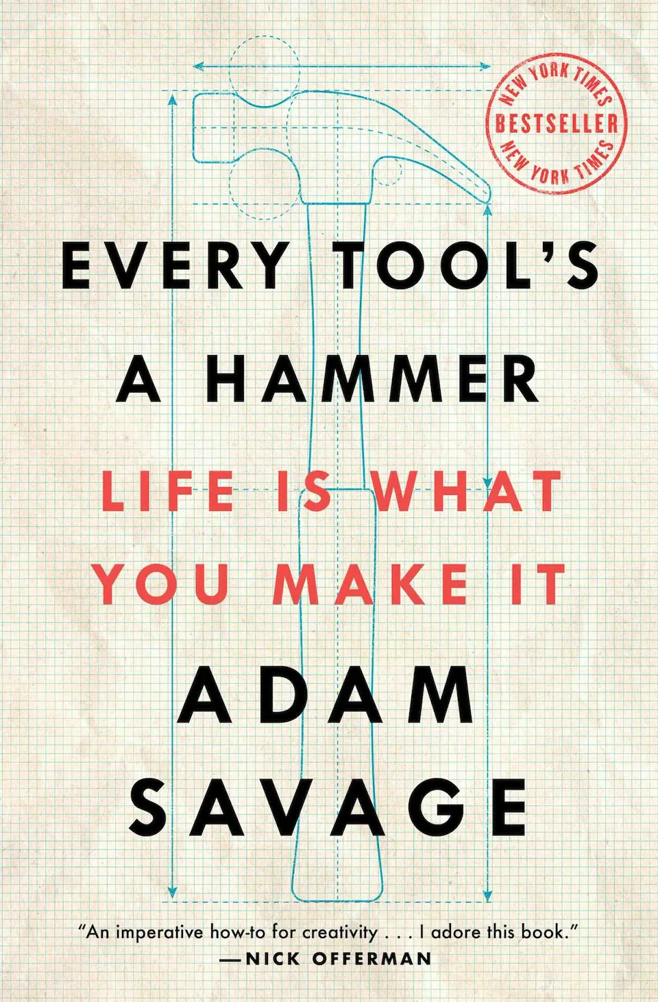 Every Tool's a Hammer: Life Is What You Make It by Adam Savage finished on 2022 Mar 01