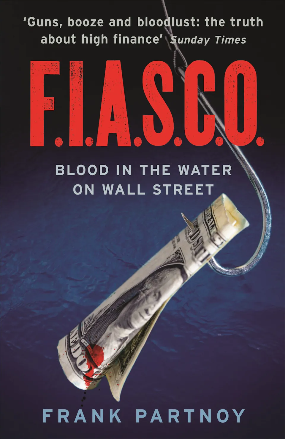 FIASCO: Blood in the Water on Wall Street by Frank Partnoy finished on 2024 Apr 27